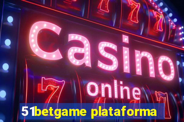 51betgame plataforma